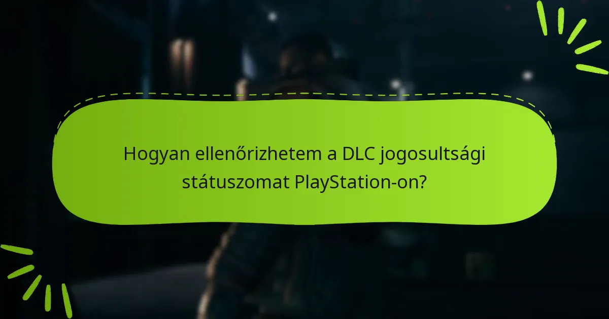 Hogyan ellenőrizhetem a DLC jogosultsági státuszomat PlayStation-on?