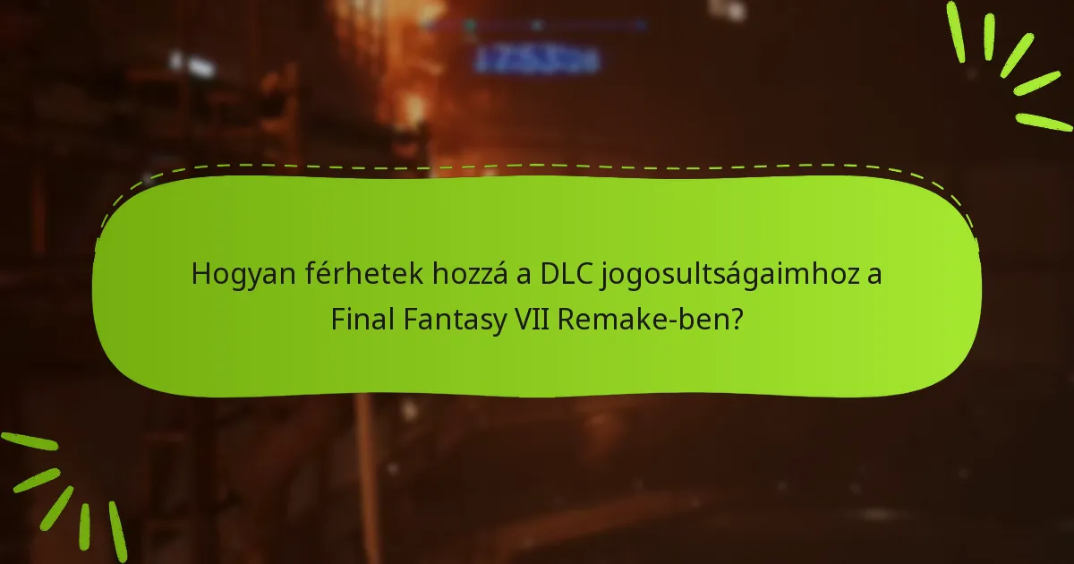 Mely platformok támogatják a Final Fantasy VII Remake DLC jogosultságokat?