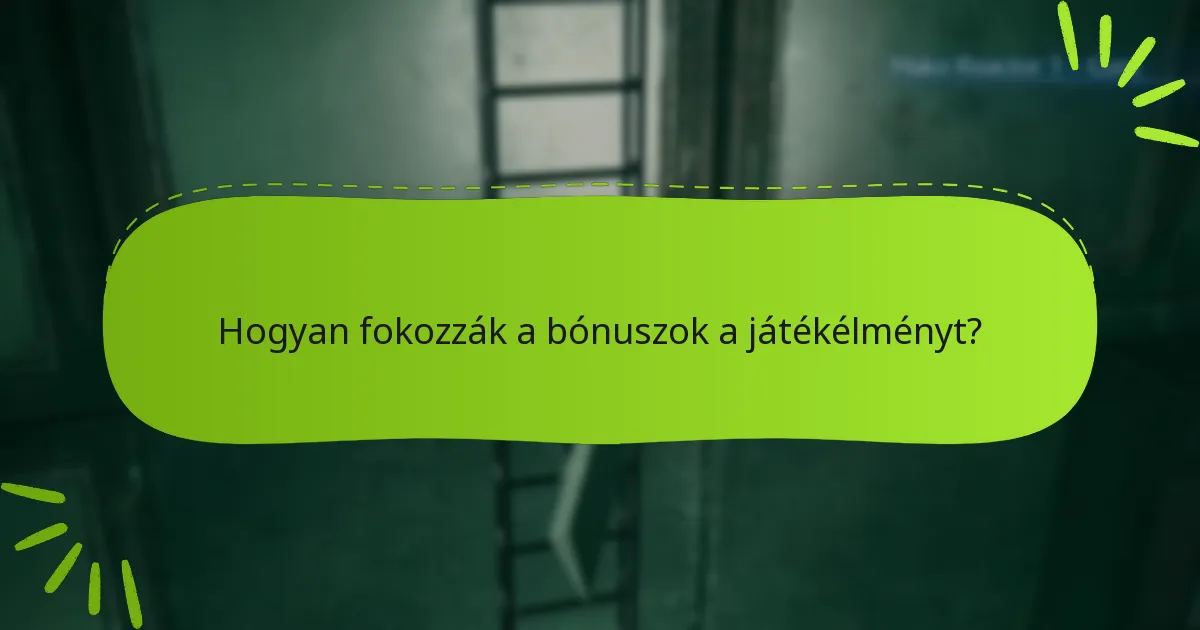 Hogyan fokozzák a bónuszok a játékélményt?