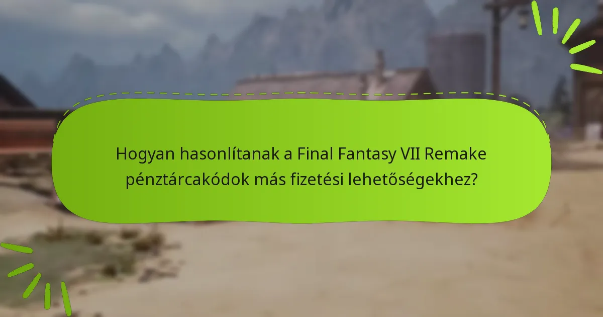 Hogyan válthatom be a pénztárcakódokat a Final Fantasy VII Remake-hez?
