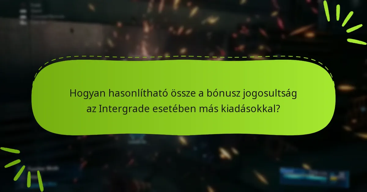 Hogyan igényelhetem a bónusz jogosultságomat a Final Fantasy VII Remake: Intergrade esetében?