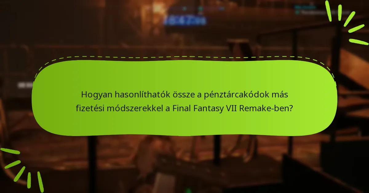 Hogyan válthatók be a pénztárcakódok a Final Fantasy VII Remake-ben?