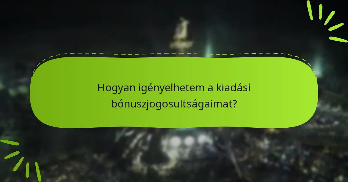 Vannak korlátozások a bónuszjogosultságokra?