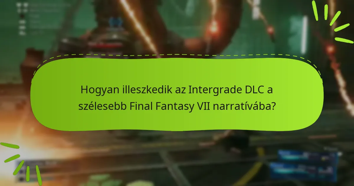 Milyen játékmenet mechanikák kerülnek bevezetésre az Intergrade DLC-ben?