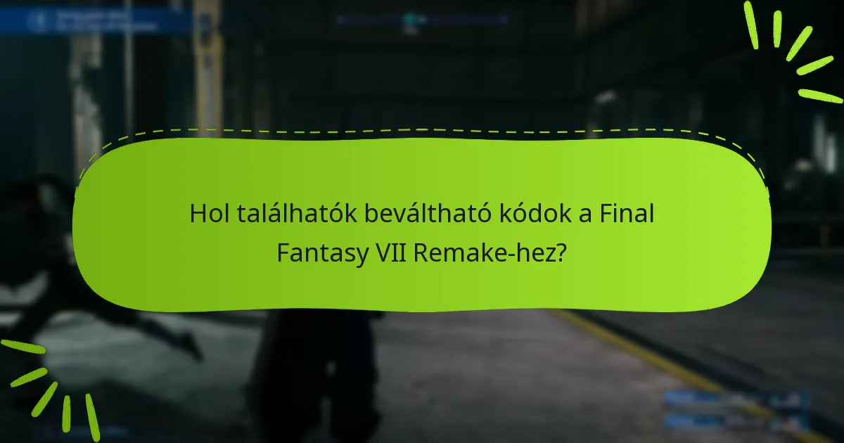 Hol találhatók beváltható kódok a Final Fantasy VII Remake-hez?