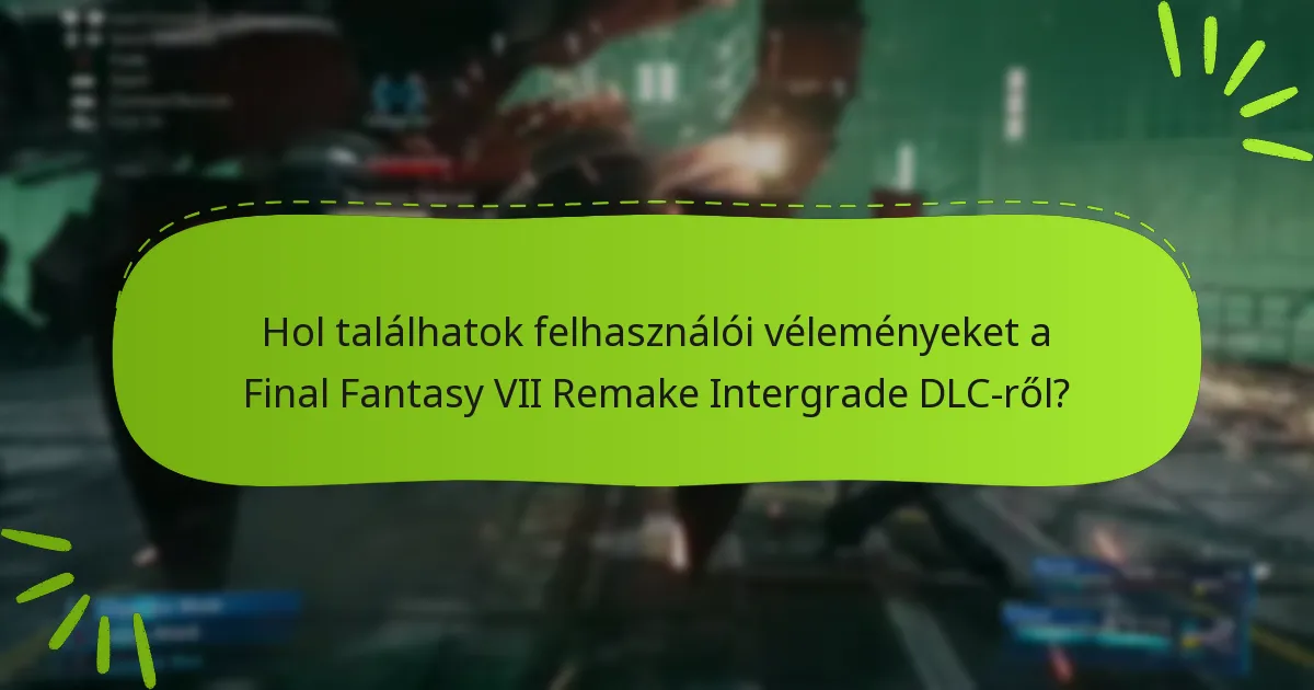 Hogyan hasonlítható össze az Intergrade DLC más Final Fantasy VII Remake DLC-kkel?