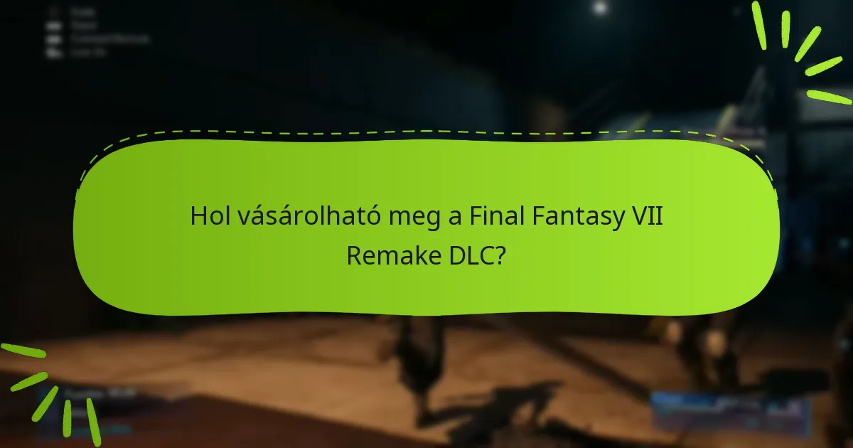 Mely platformok támogatják a Final Fantasy VII Remake DLC-t?