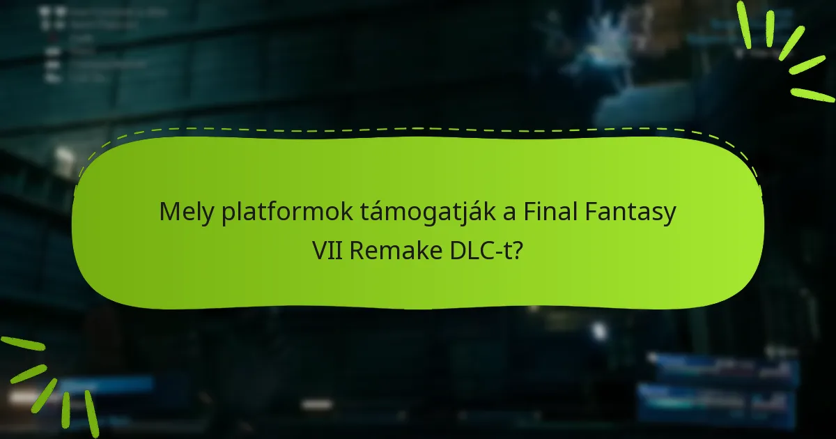 Mik a Final Fantasy VII Remake elérhető DLC csomagjai?