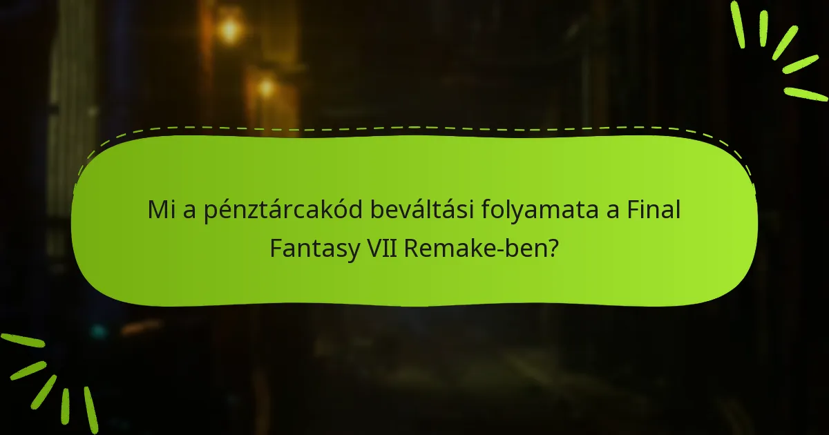 Hol szerezhetek pénztárcakódokat a Final Fantasy VII Remake-hez?