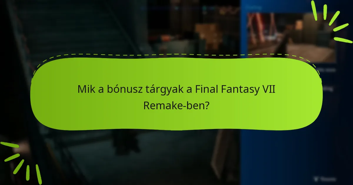 Mely bónusz tárgyak a legértékesebbek?