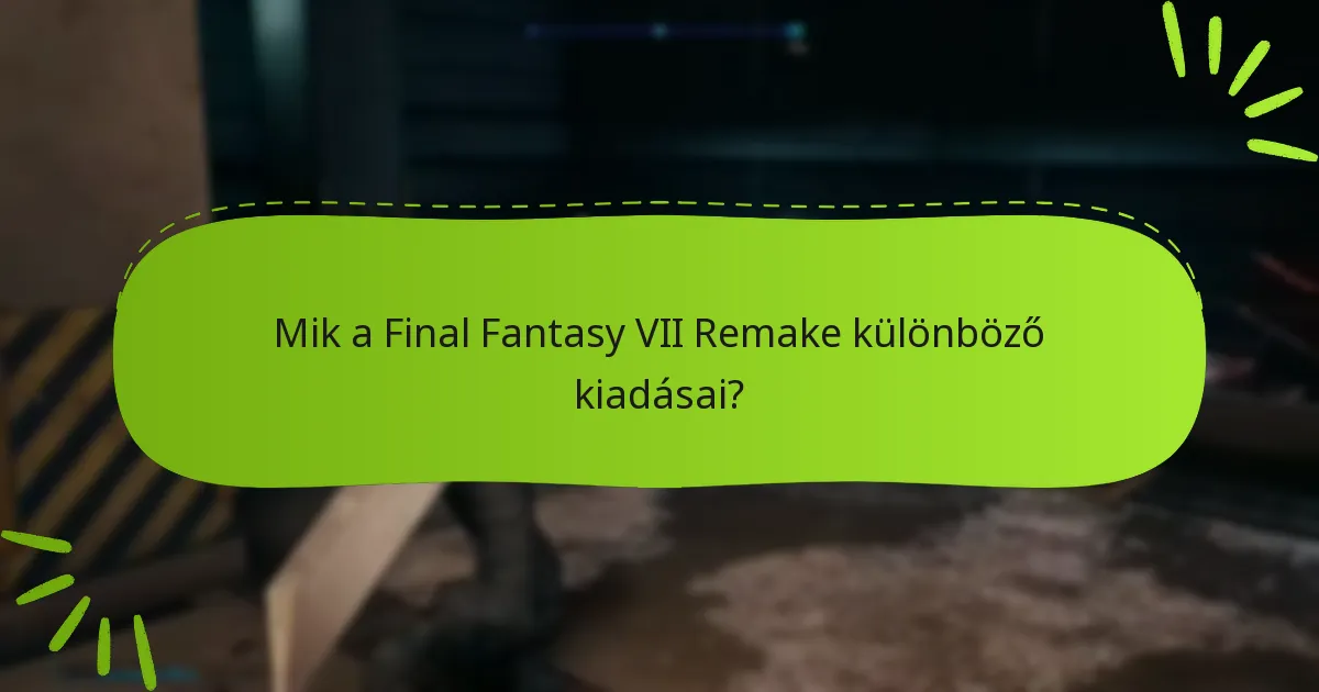 Hogyan válthatók be a kiadási bónuszok a Final Fantasy VII Remake-ben?