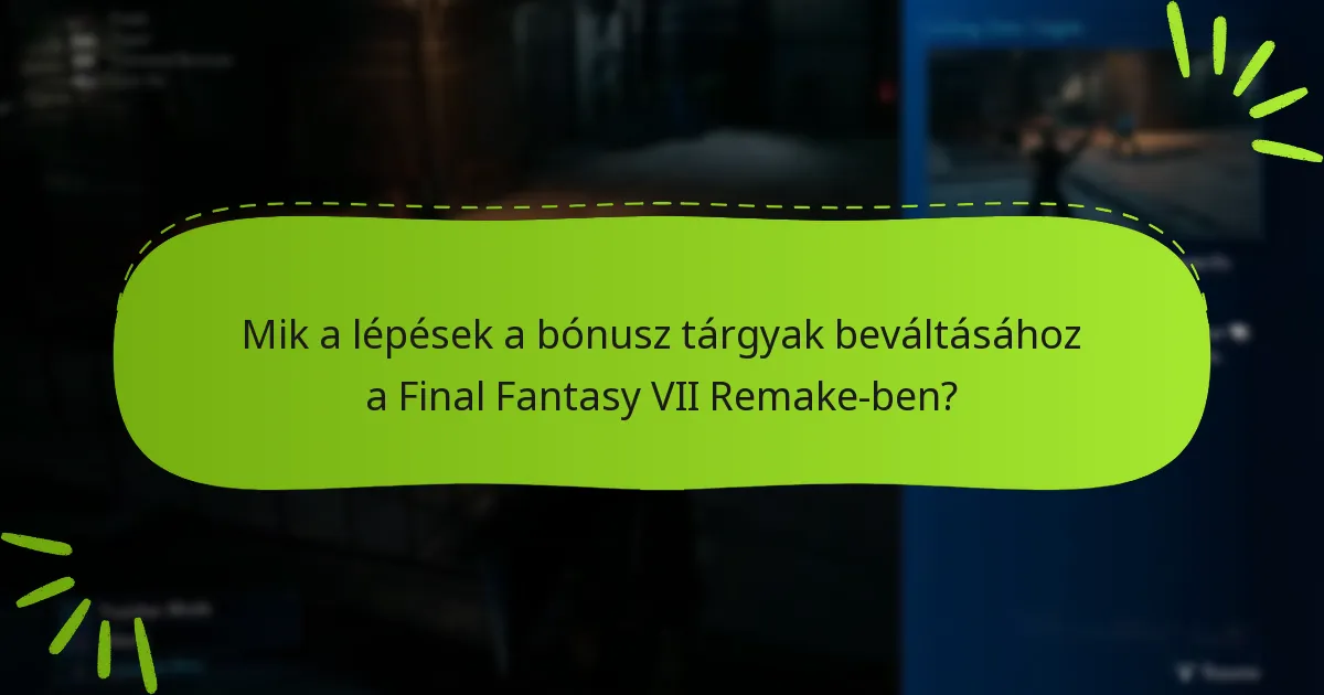 Miért kínálnak bónusz tárgyakat a Final Fantasy VII Remake-ben?